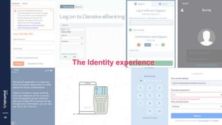 8
The Identity experience
 