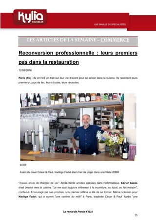La revue de Presse KYLIA
15
LES ARTICLES DE LA SEMAINE - COMMERCE
Reconversion professionnelle : leurs premiers
pas dans l...