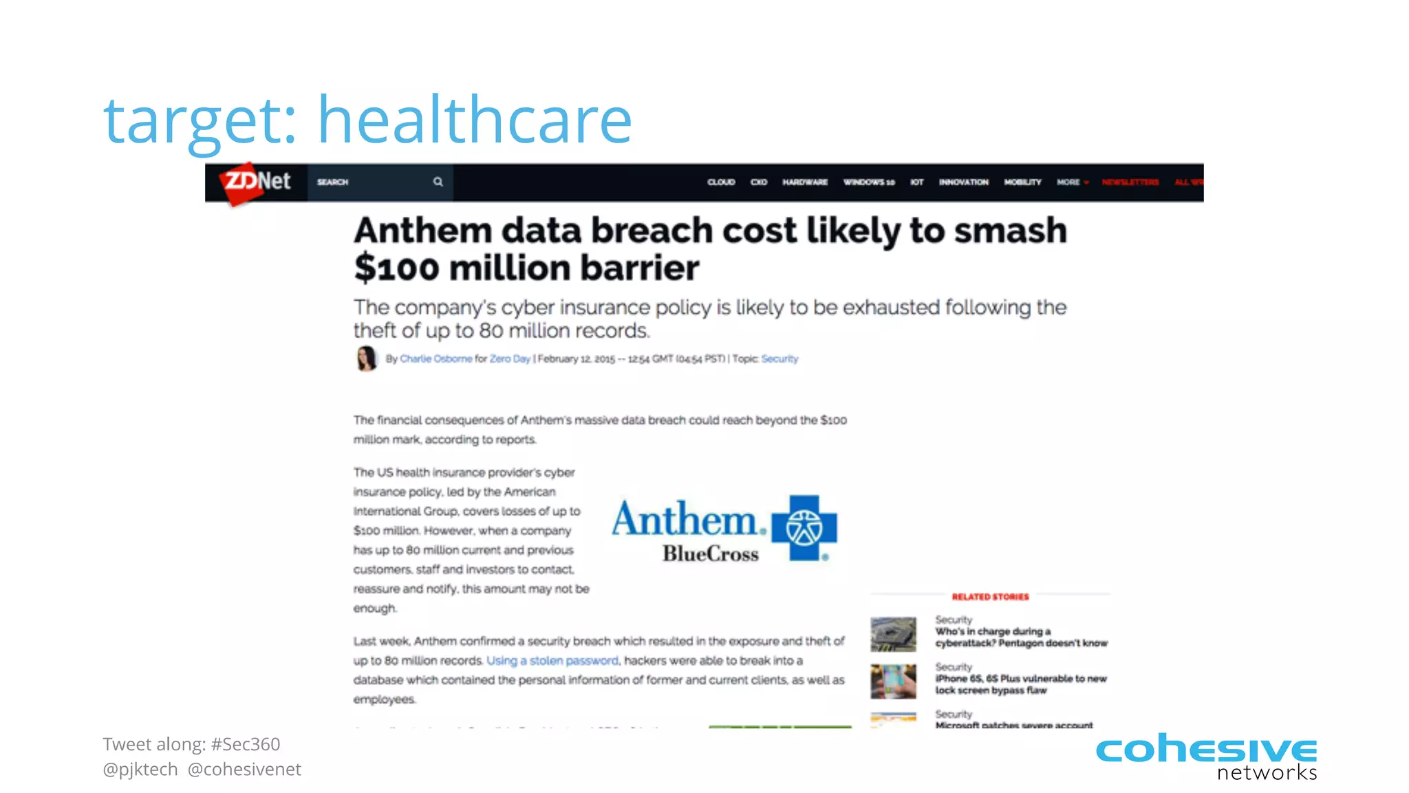 Tweet along: #Sec360
@pjktech @cohesivenet
target: healthcare
 
