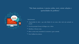“Não basta monitorar, é preciso avaliar, ouvir, extrair soluções e oportunidades do problema’’. 
Monitoramento 
•Oportunidadedesaberoqueestãofalandodoseunome,saberondeestáacertandoouerrando. 
•Umadasprincipaisformasdedialogarcomoeleitor 
•IdentificasePrevenircrises 
•Saberostemasmaiscomentadosdomomentosegerarconteúdo 
•Ouvirfeedbackdoseleitores  