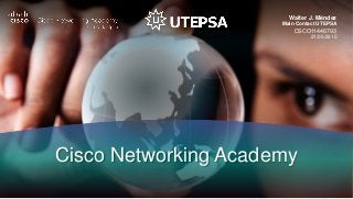 © 2014 Cisco and/or its affiliates. All rights reserved. Cisco Confidential 1
Cisco Networking Academy
Walter J. Méndez
Main Contact UTEPSA
CSCO11446793
21/05/2015
 