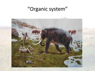 “Organic(system”(
 