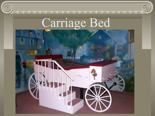 Carriage Bed
 