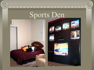 Sports Den
 