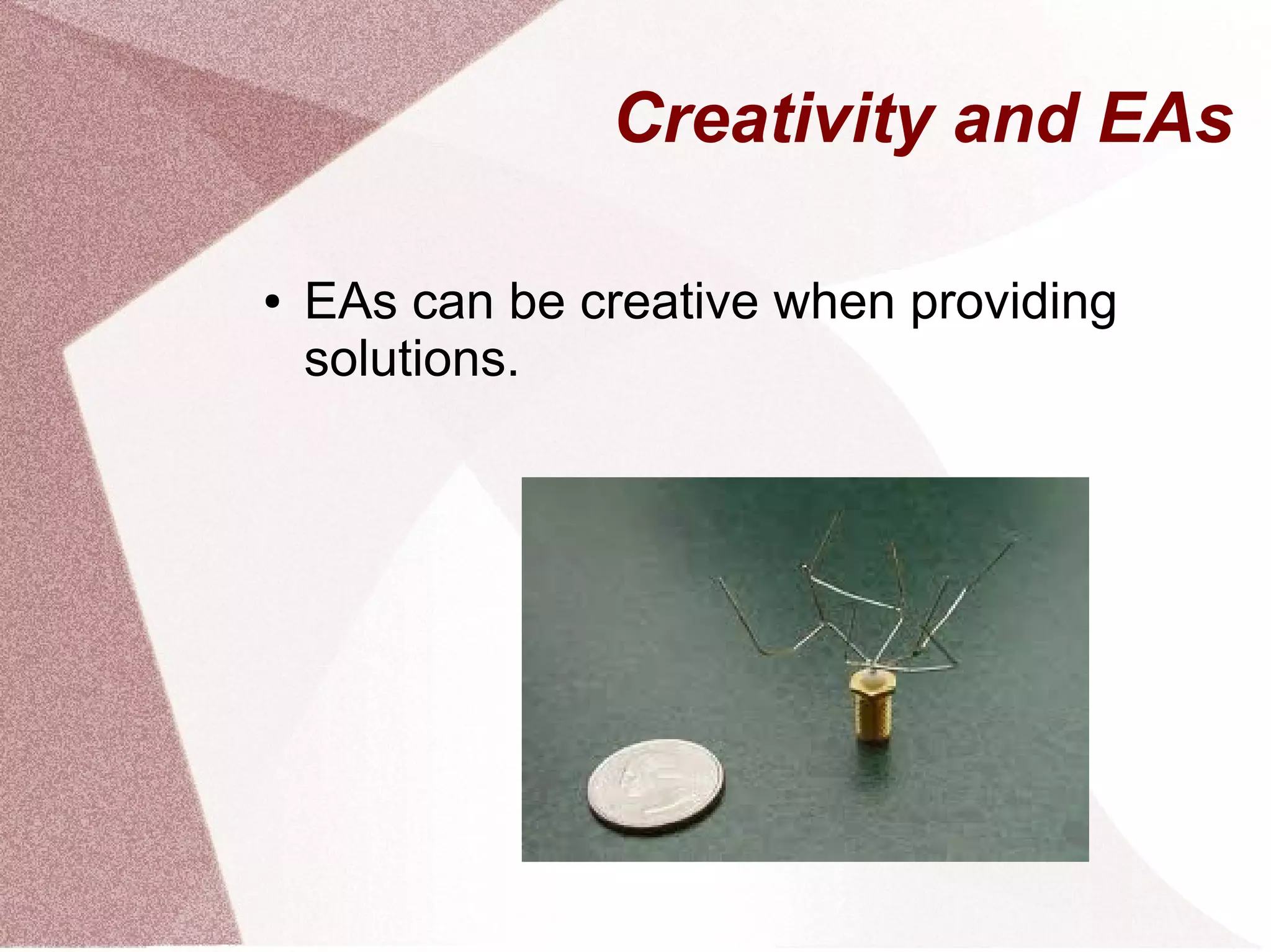 Creativity and EAs
● EAs can be creative when providing
solutions.
 