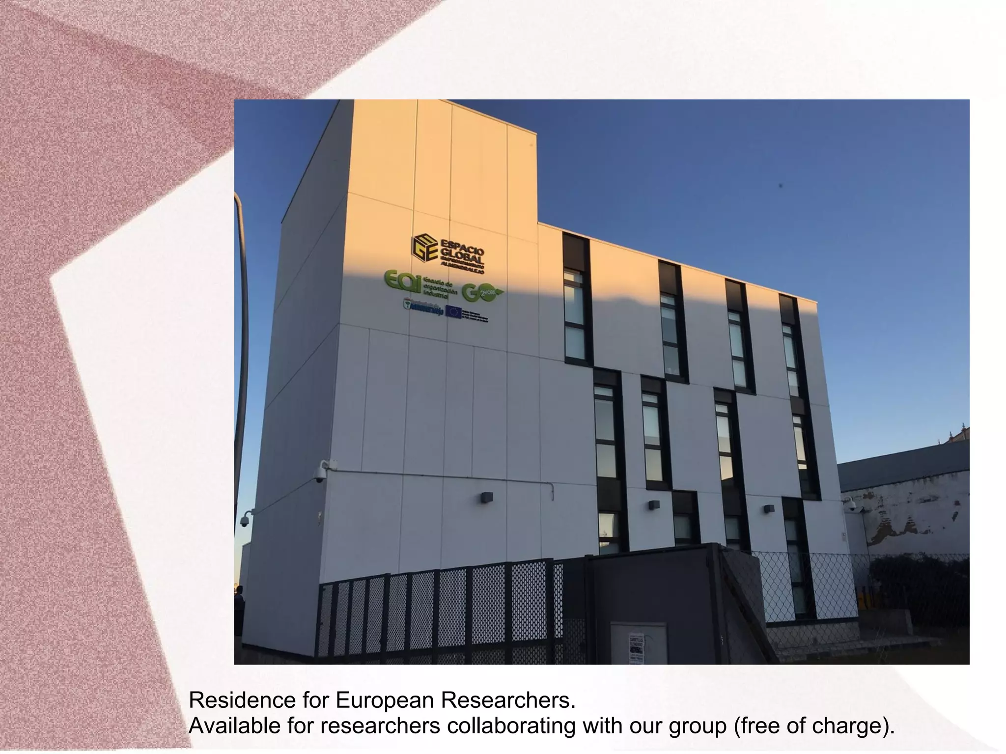 Residence for European Researchers.
Available for researchers collaborating with our group (free of charge).
 
