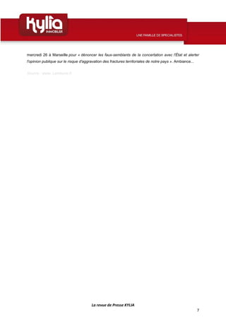 La revue de Presse KYLIA
7
mercredi 26 à Marseille pour « dénoncer les faux-semblants de la concertation avec l'État et al...