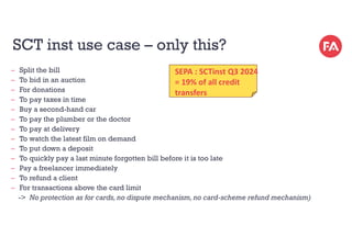 SCT inst use case – only this?
̶ Split the bill
̶ To bid in an auction
̶ For donations
̶ To pay taxes in time
̶ Buy a seco...