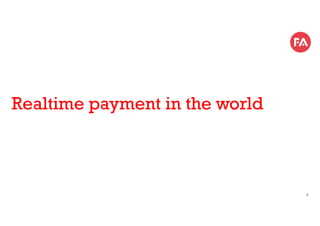 Realtime payment in the world
3
 