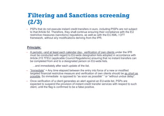 Filtering and Sanctions screening
(2/3)
̶ PSPs that do not execute instant credit transfers in euro, including PISPs are n...