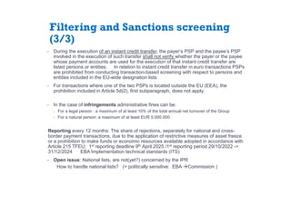 Filtering and Sanctions screening
(3/3)
̶ During the execution of an instant credit transfer, the payer’s PSP and the paye...