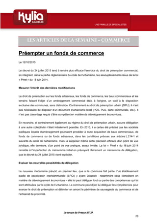 La revue de Presse KYLIA
29
LES ARTICLES DE LA SEMAINE - COMMERCE
Préempter un fonds de commerce
Le 12/10/2015
Le décret d...