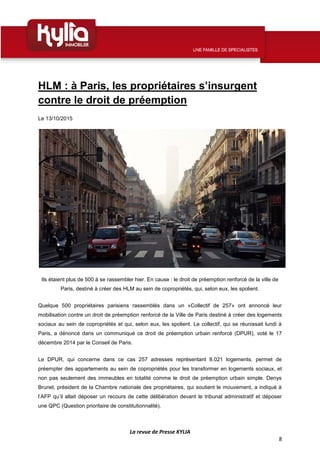 La revue de Presse KYLIA
8
HLM : à Paris, les propriétaires s’insurgent
contre le droit de préemption
Le 13/10/2015
Ils ét...