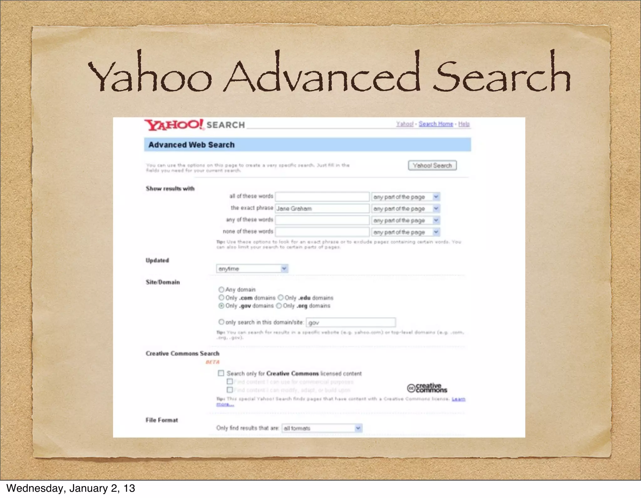 Yahoo Advanced Search




Wednesday, January 2, 13
 