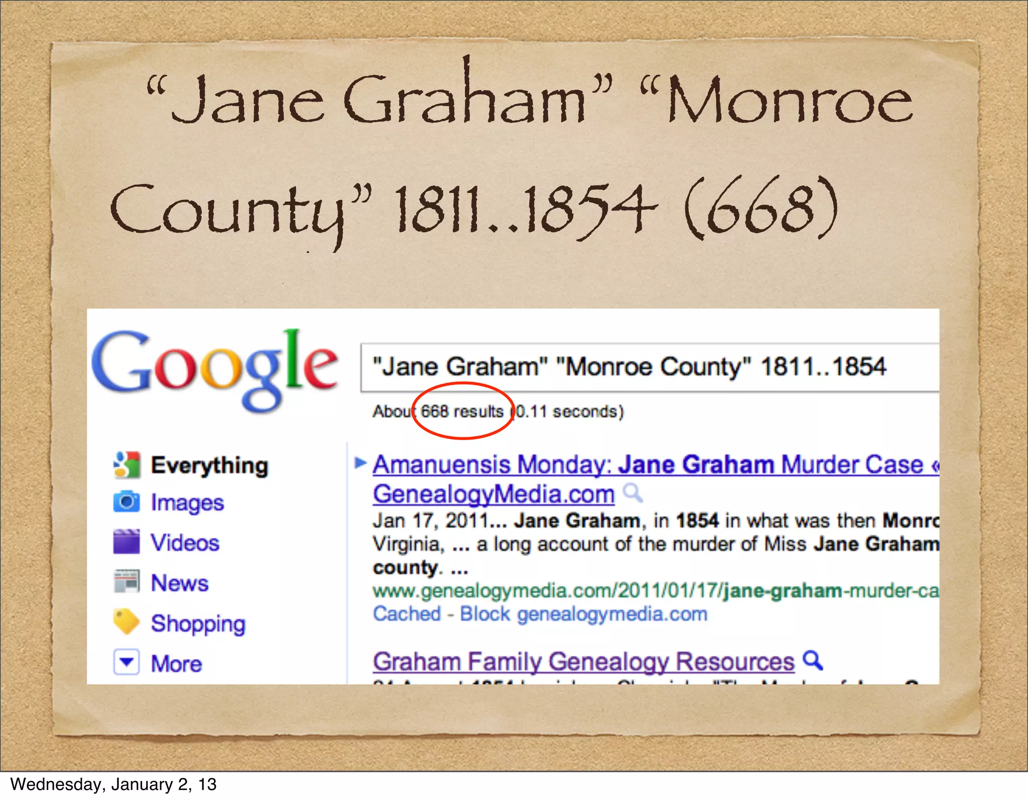 “Jane Graham” “Monroe
           County” 1811..1854 (668)




Wednesday, January 2, 13
 