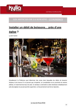La revue de Presse KYLIA
13
LES ARTICLES DE LA SEMAINE - COMMERCE
Installer un débit de boissons… près d’une
église ?
Le 0...