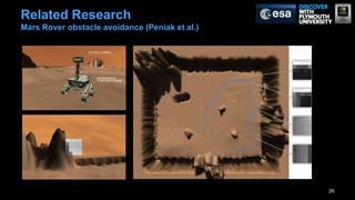 26
Related Research
Mars Rover obstacle avoidance (Peniak et al.)
 