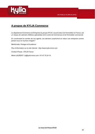 La revue de Presse KYLIA
30
A propos de KYLIA Commerce
Le département Commerce et Entreprise du groupe KYLIA, nouvel acteu...