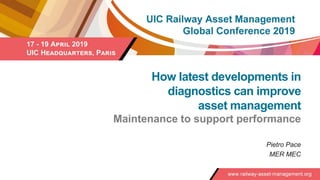 How latest developments in
diagnostics can improve
asset management
Maintenance to support performance
Pietro Pace
MER MEC
 