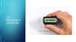 10.-
PERMISOS Y
LICENCIAS.
 