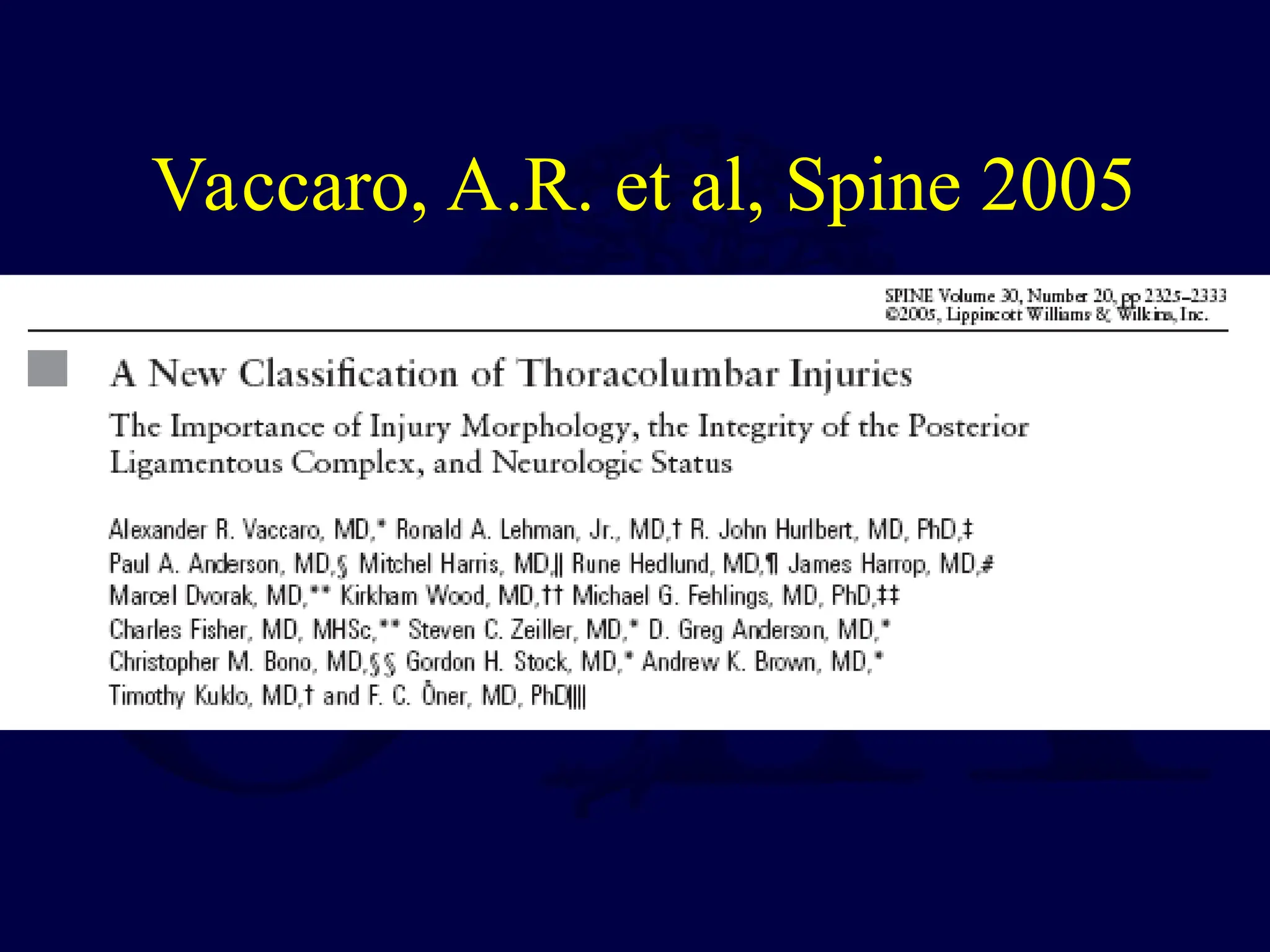 Vaccaro, A.R. et al, Spine 2005
 