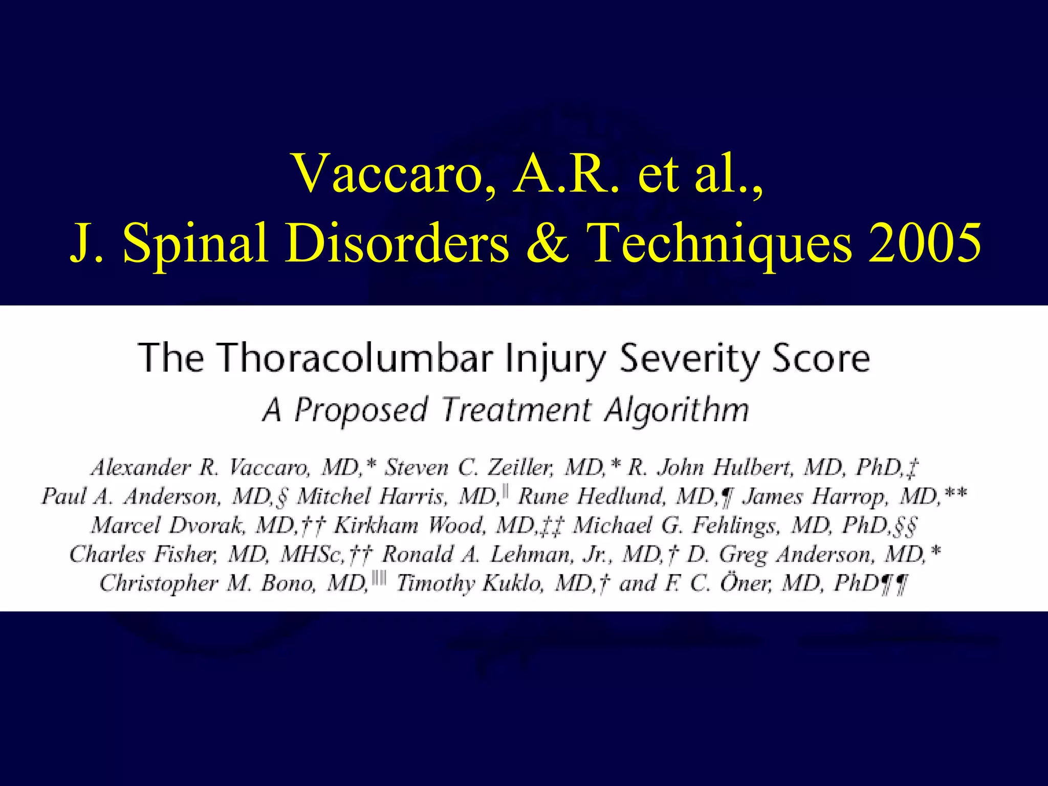Vaccaro, A.R. et al.,
J. Spinal Disorders & Techniques 2005
 