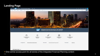 36
Public
Landing Page
▪ One central access point for all stories of the Integrated Financial Planning content
 