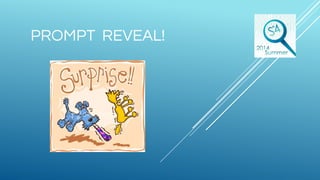 PROMPT REVEAL!
 
