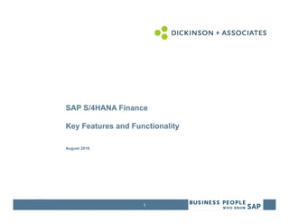 1
SAP S/4HANA Finance
Key Features and Functionality
August 2016
 