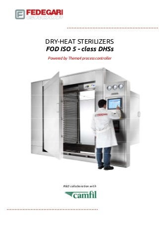 DRY-HEAT STERILIZERS
FOD ISO 5 - class DHSs
Powered by Thema4 process controller
R&D collaboration with
 
