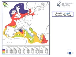 The offshore (sea)
European Wind Atlas
 