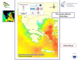 www.cres.gr
The Greek offshore
Wind Atlas
 
