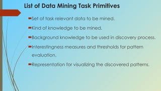 Data Mining Task Primitives Issues in Data Mining | PPTX