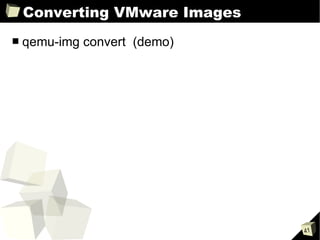 Converting VMware Images qemu-img convert  (demo) 