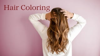 Hair Coloring
 