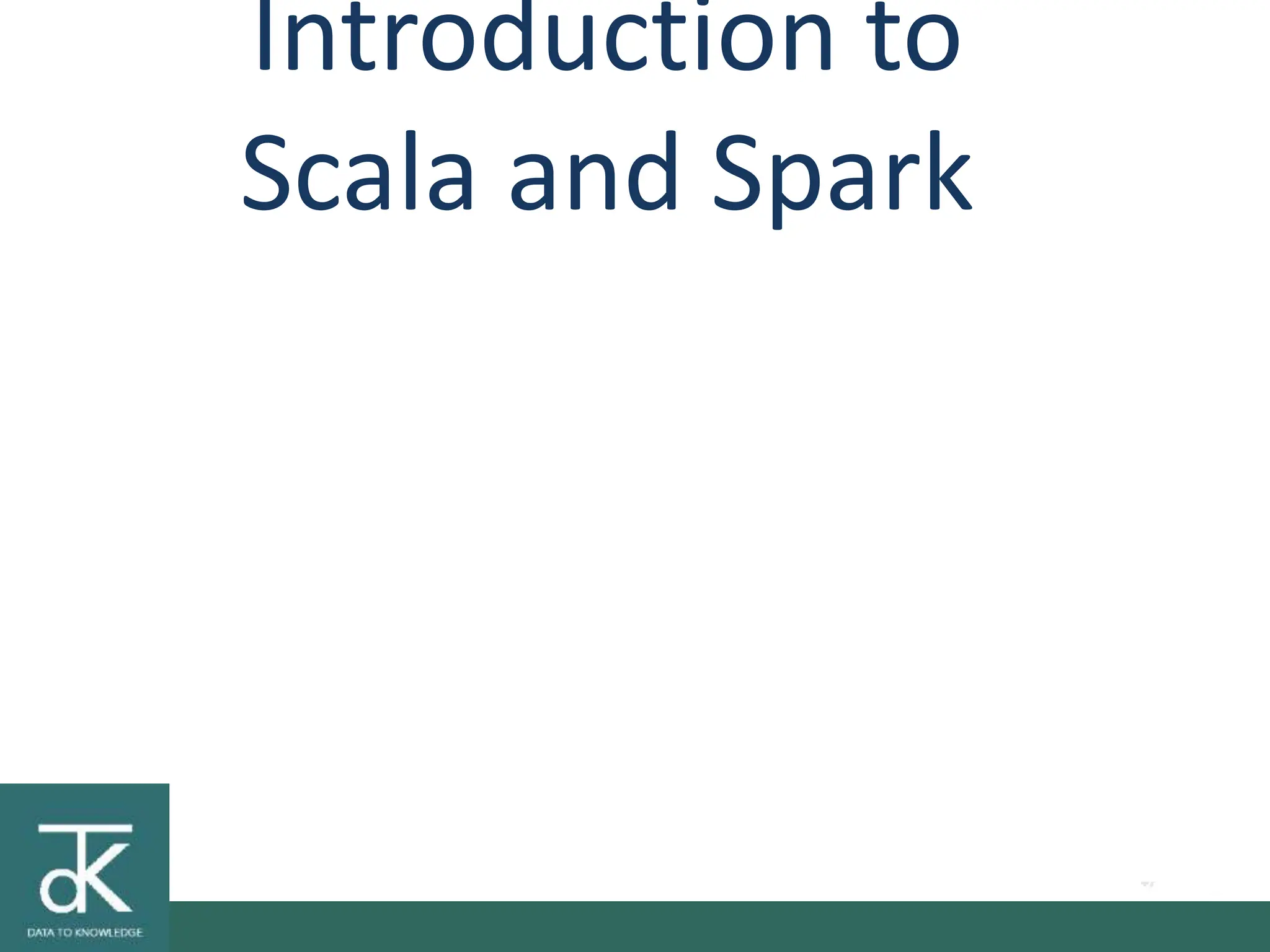 Introduction to Scala and Spark Ciao ciao Vai a fare ciao ciao 
