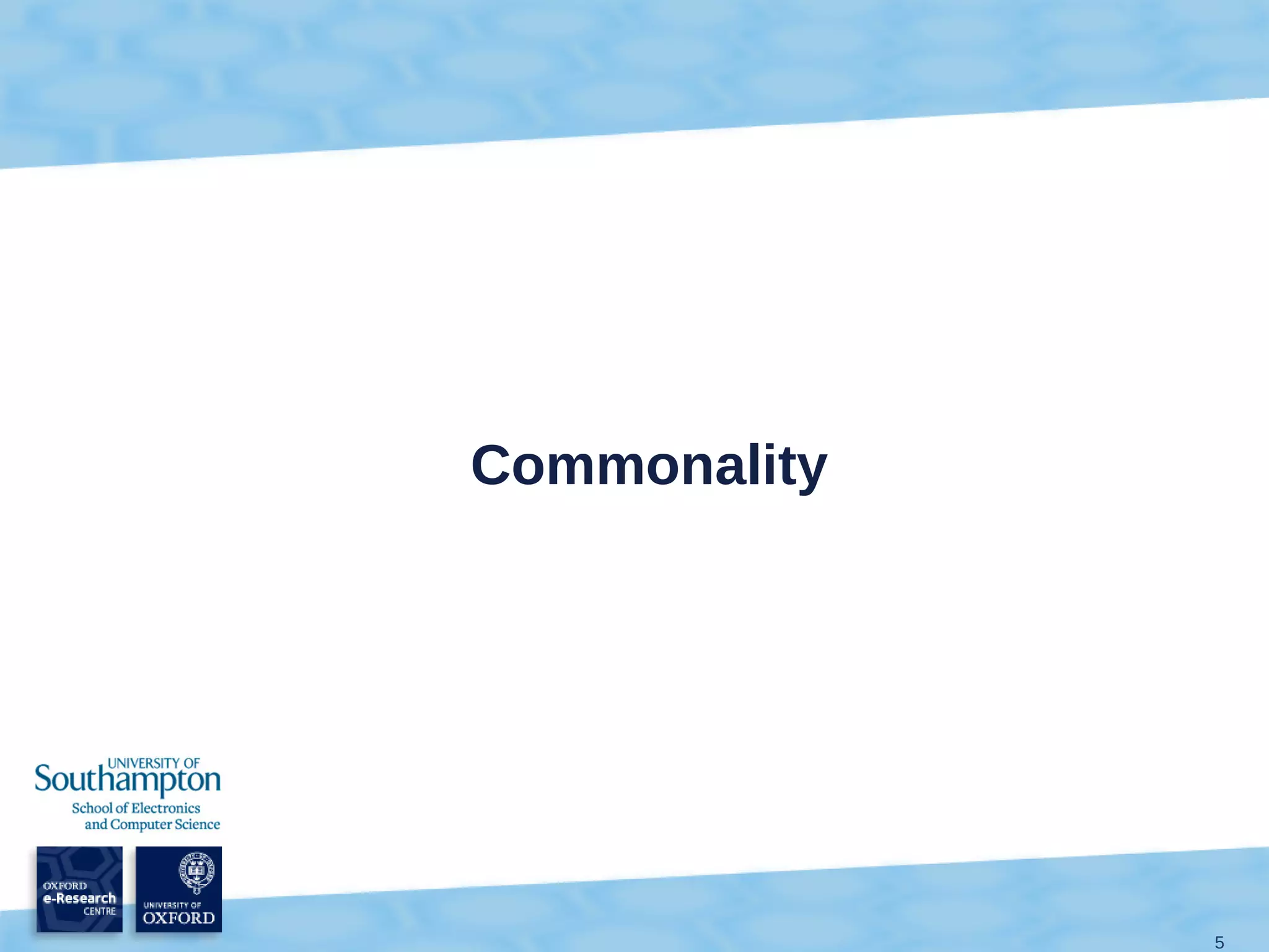 Commonality




              5
 