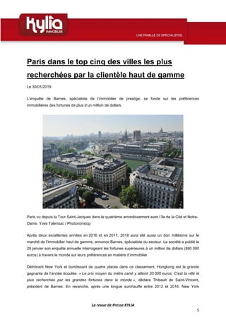 La revue de Presse KYLIA
5
Paris dans le top cinq des villes les plus
recherchées par la clientèle haut de gamme
Le 30/01/...