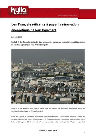 La revue de Presse KYLIA
7
Les Français réticents à payer la rénovation
énergétique de leur logement
Le 31/01/2019
Seuls 9...