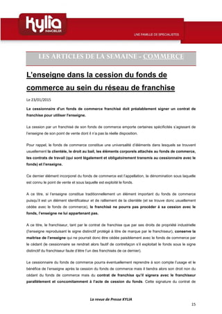 La revue de Presse KYLIA
15
LES ARTICLES DE LA SEMAINE - COMMERCE
L’enseigne dans la cession du fonds de
commerce au sein ...