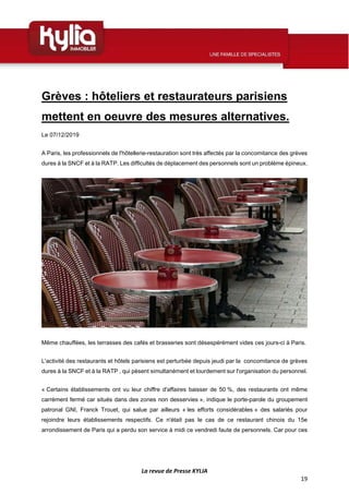 La revue de Presse KYLIA
19
Grèves : hôteliers et restaurateurs parisiens
mettent en oeuvre des mesures alternatives.
Le 0...