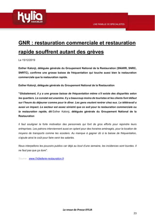 La revue de Presse KYLIA
23
GNR : restauration commerciale et restauration
rapide souffrent autant des grèves
Le 15/12/201...