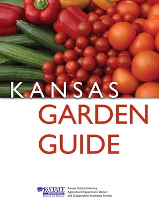 KANSAS
 GARDEN
 GUIDE
   Kansas State University
   Agricultural Experiment Station
   and Cooperative Extension Service
 