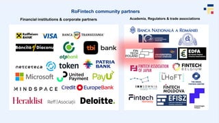 RoFintech community partners
Financial institutions & corporate partners Academia, Regulators & trade associations
 