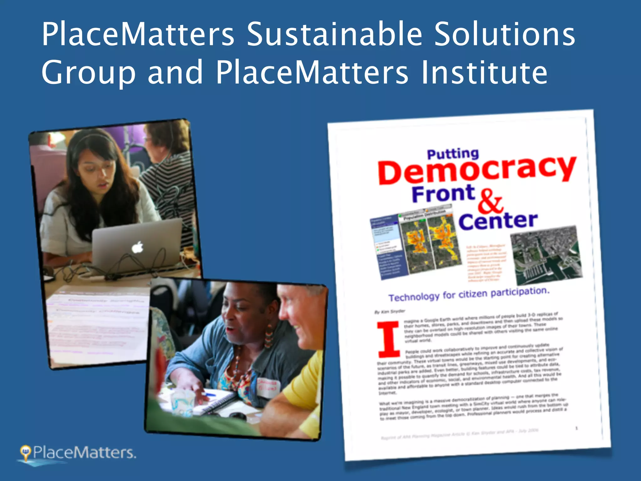 PlaceMatters Sustainable Solutions
Group and PlaceMatters Institute
 