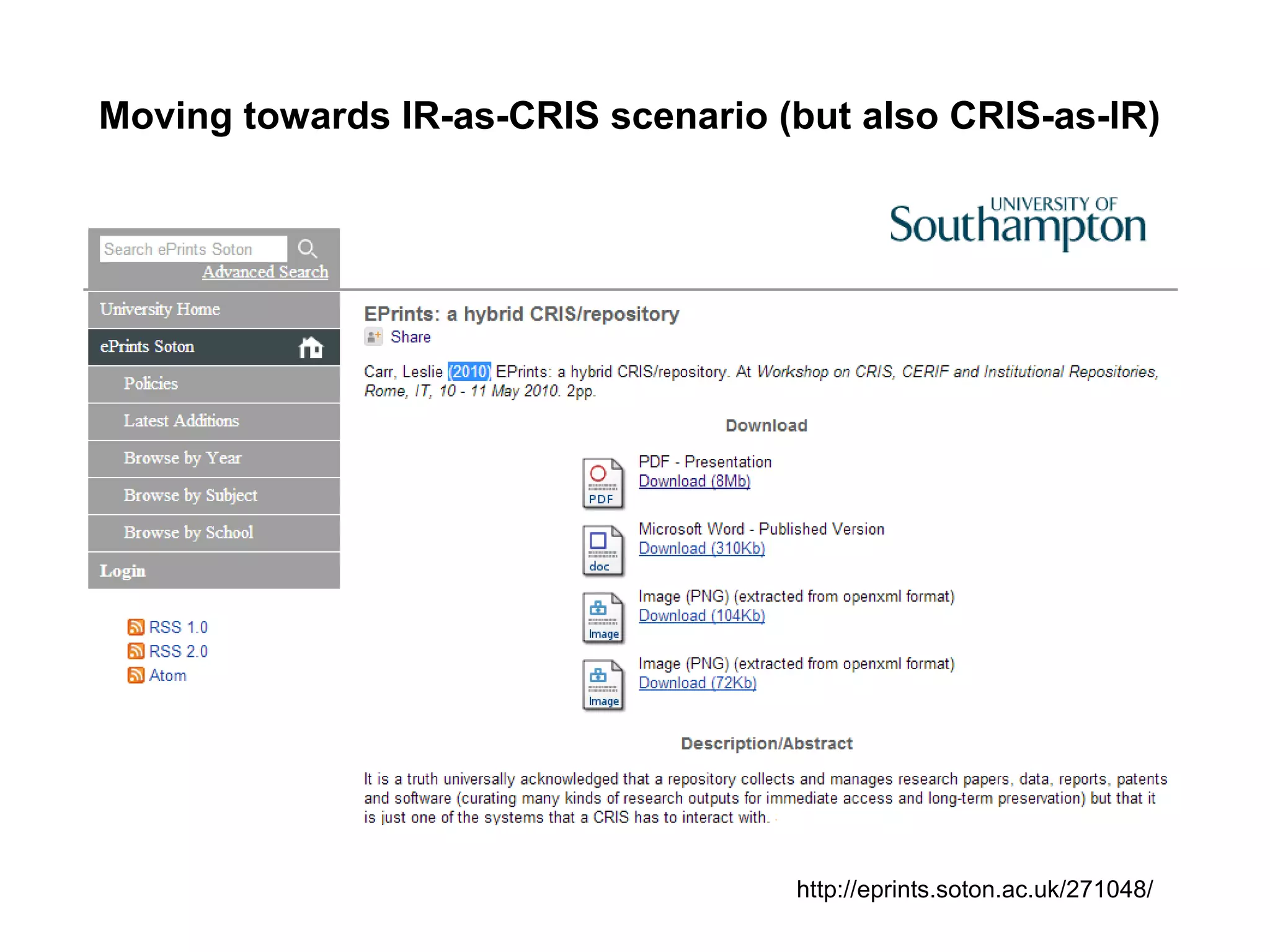 Moving towards IR-as-CRIS scenario (but also CRIS-as-IR)
http://eprints.soton.ac.uk/271048/