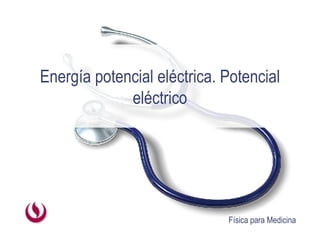 Energía potencial eléctrica. Potencial eléctrico 