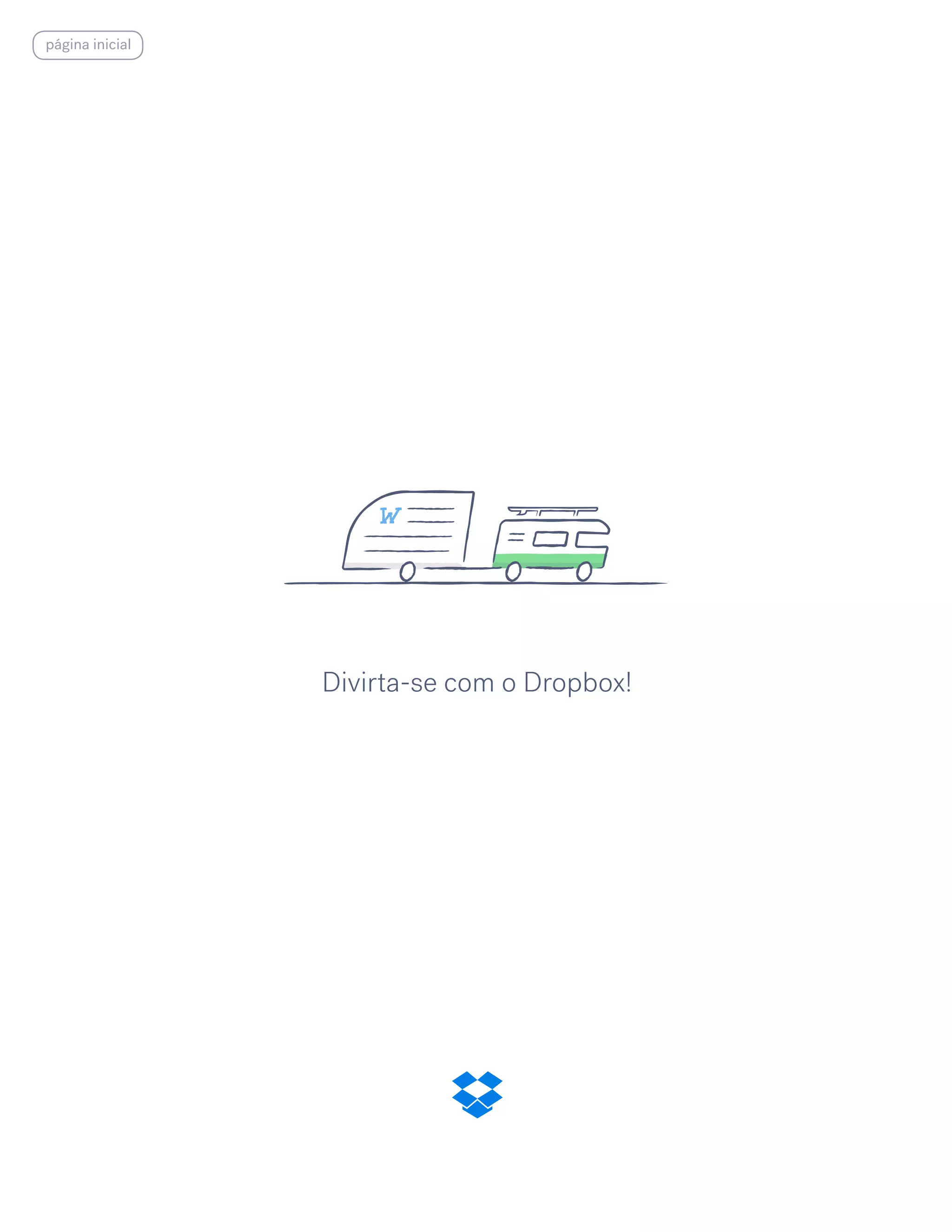 Divirta-se com o Dropbox!
página inicial
 