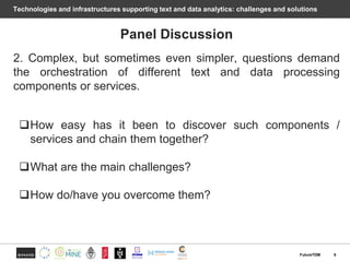 Technologies and infrastructures supporting text and data analytics: challenges and solutions
Panel Discussion
2. Complex,...