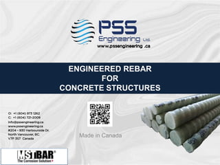 ENGINEERED REBAR
FOR
CONCRETE STRUCTURES
Made in Canada
 